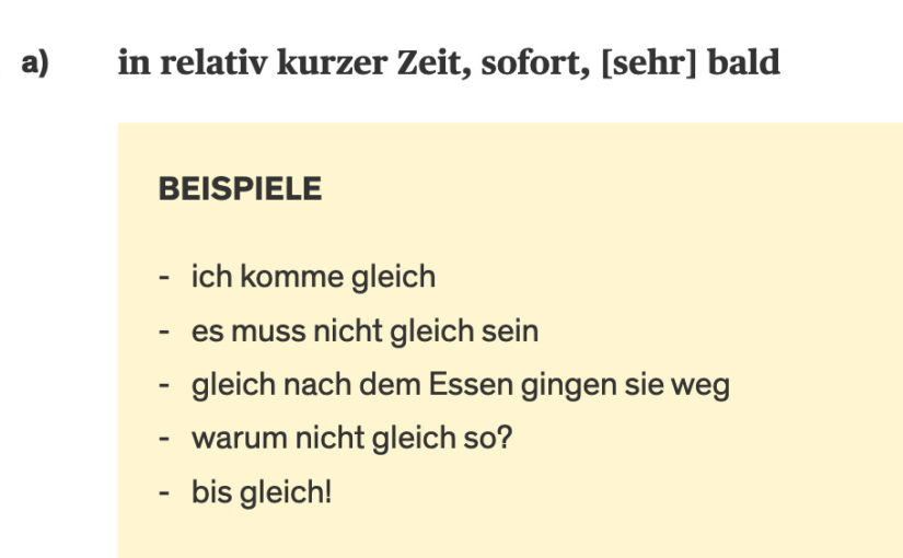 Gleich, sofort, (sehr) bald